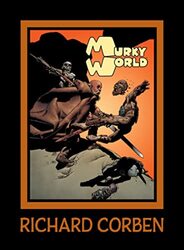 Murky World By Corben, Richard Hardcover