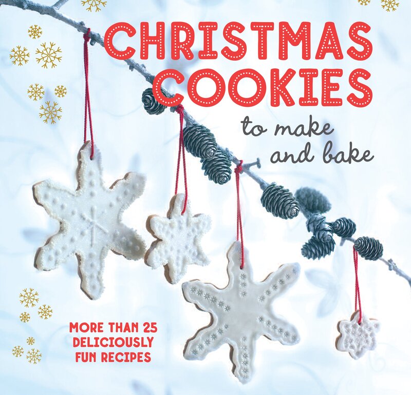 Christmas Cookies to Make and Bake: More than 25 deliciously Fun Recipes (Ryland Peters & Small)