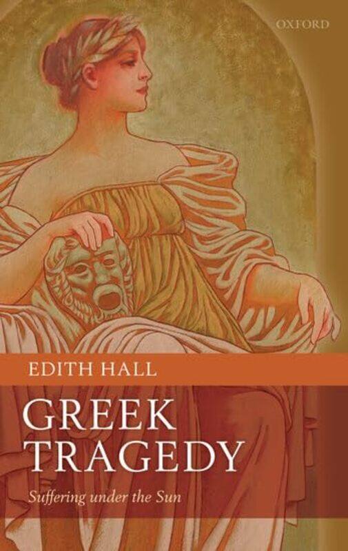 

Greek Tragedy by Edith Research Professor in Classics & Drama, Royal Holloway University of London Hall-Hardcover