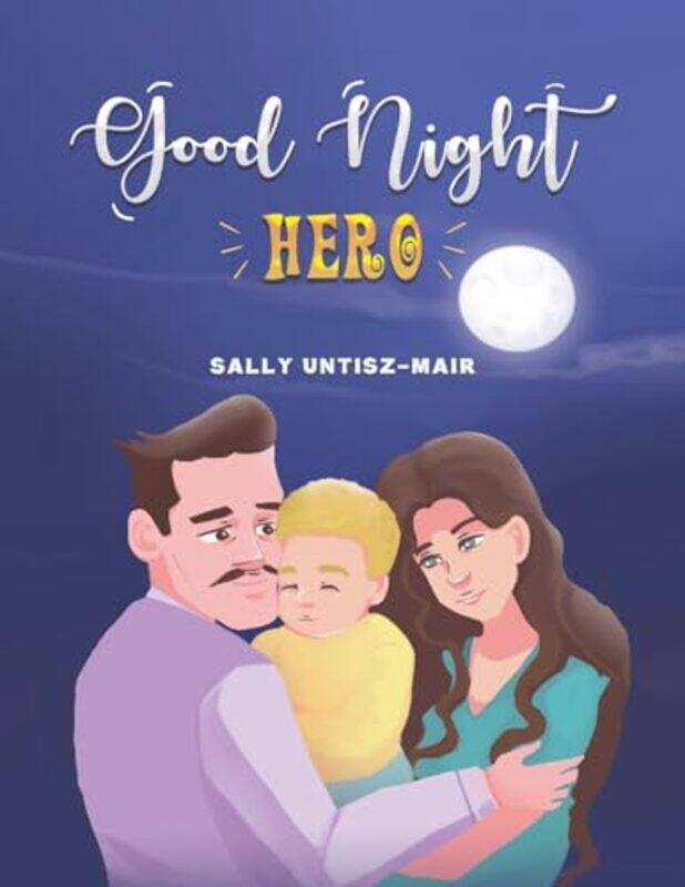 

Good Night Hero by Sally Untisz-Mair-Paperback