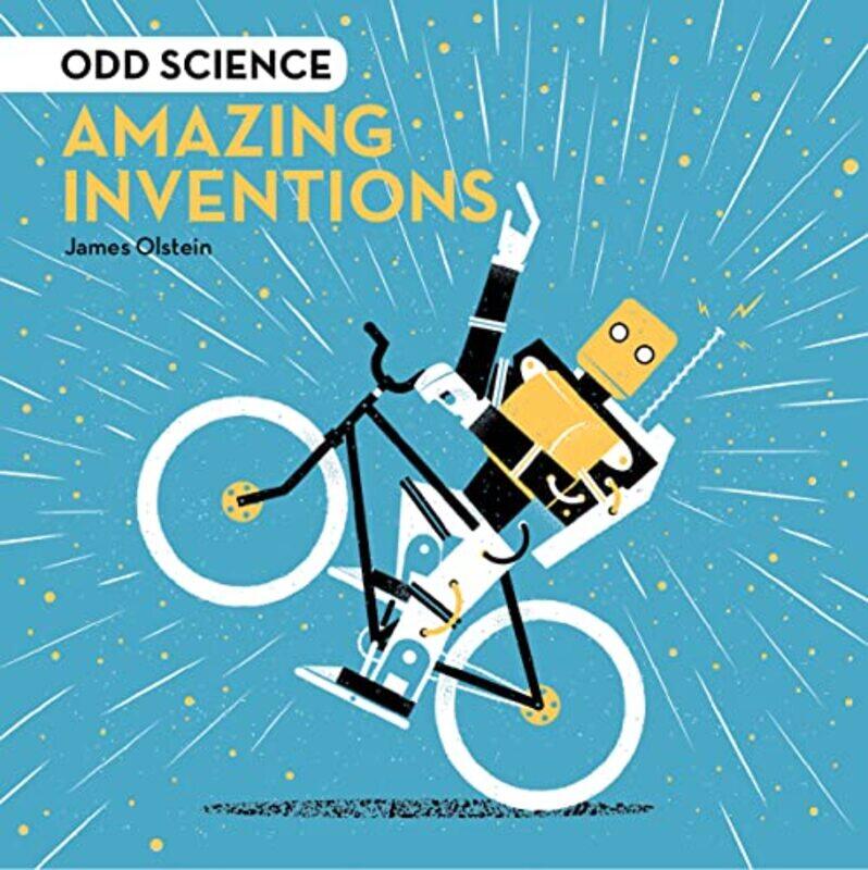 

Odd Science Amazing Inventions by James L Neibaur-Hardcover