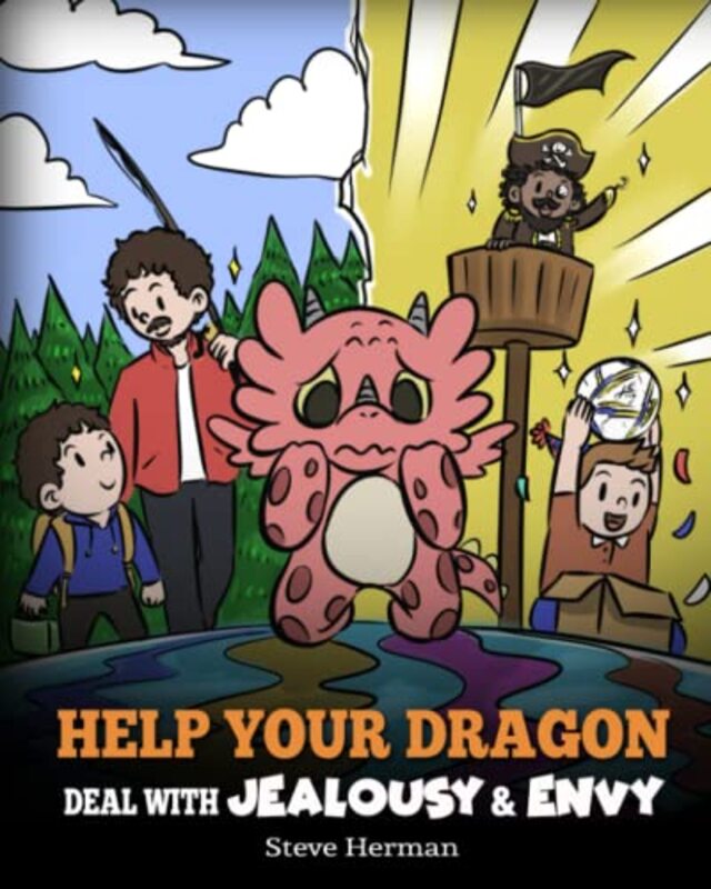 Help Your Dragon Deal With Jealousy And Envy A Story About Handling Envy And Jealousy By Herman, Steve - Paperback