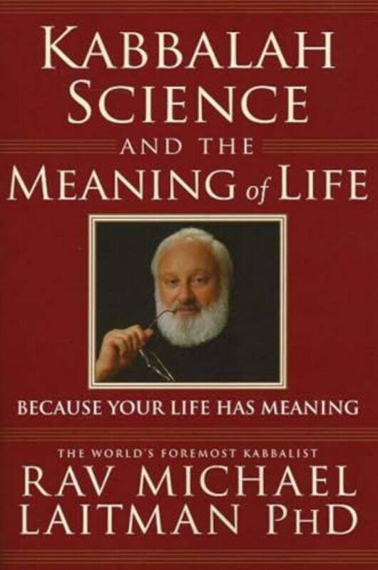 

Kabbalah Science and the Meaning of Life by Rav Michael, PhD Laitman-Paperback