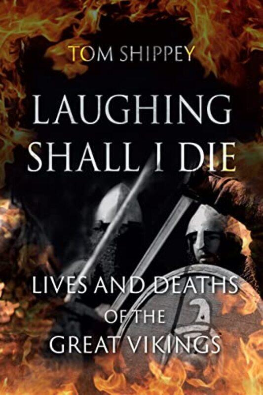 

Laughing Shall I Die by Tom Shippey-Paperback