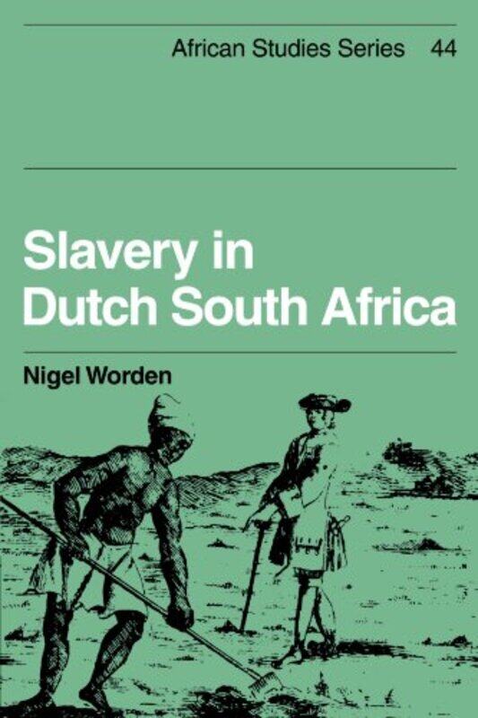 

Slavery in Dutch South Africa by Nigel Worden-Paperback