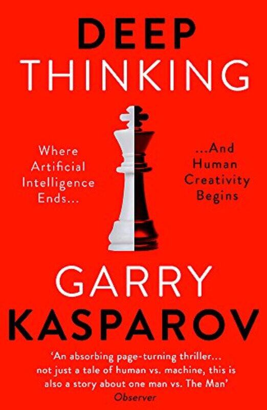 

Deep Thinking: Where Machine Intelligence Ends and Human Creativity Begins,Paperback,By:Kasparov, Garry - Greengard, Mig