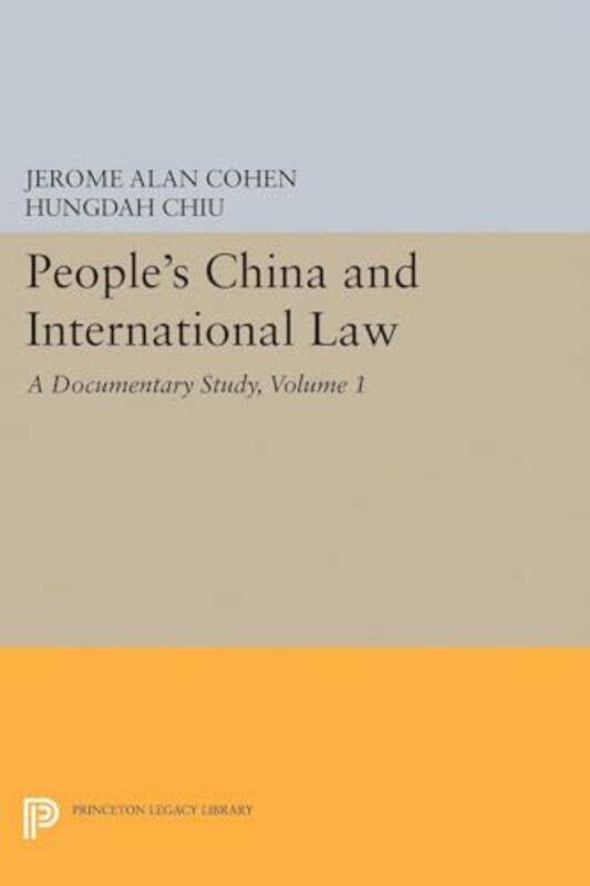 

Peoples China and International Law Volume 1 by Jerome Alan CohenHungdah Chiu-Paperback