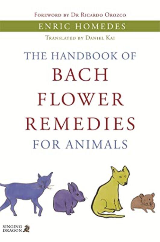 

The Handbook of Bach Flower Remedies for Animals by Tracey Kelly-Paperback