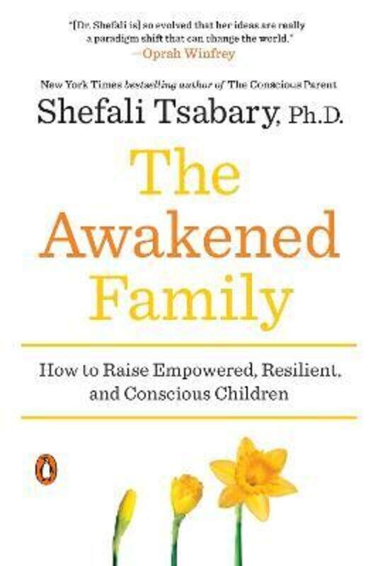 

The Awakened Family: How to Raise Empowered, Resilient, and Conscious Children
