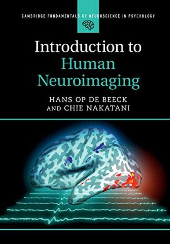 

Introduction to Human Neuroimaging by Hans Katholieke Universiteit Leuven, Belgium Op de BeeckChie Katholieke Universiteit Leuven, Belgium Nakatani-Pa