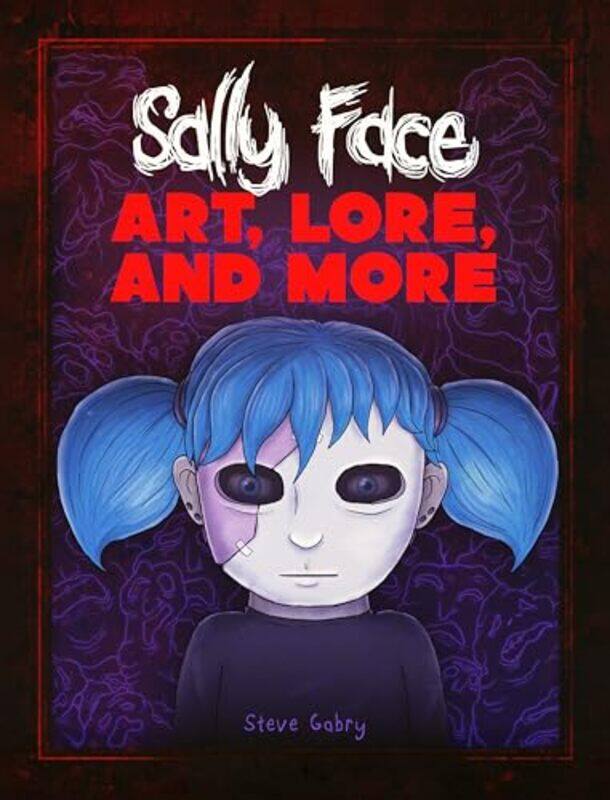 

Sally Face Art Lore And More, Hardcover by Gabry, Steve