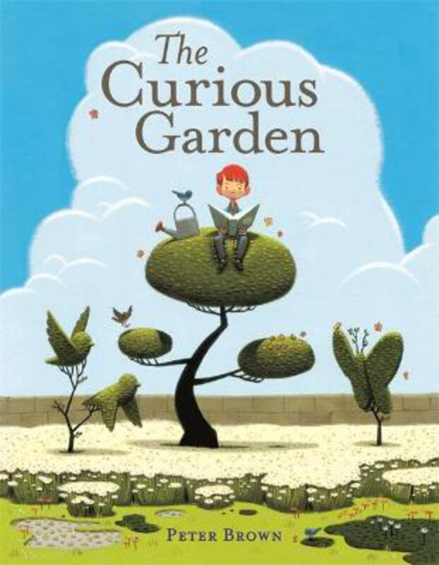 

The Curious Garden, Hardcover Book, By: Peter Brown