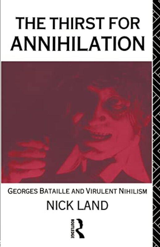 

The Thirst for Annihilation by Nick Land-Paperback