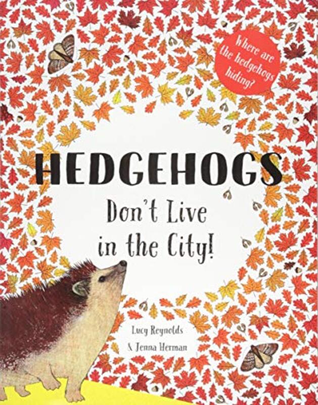 

Hedgehogs Dont Live in the City by Lucy ReynoldsJenna Herman-Paperback