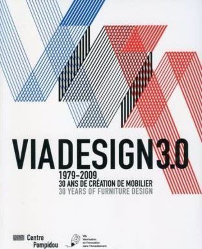Via Design 3.0 1979-2009 : 30 ans de creation de mobilier