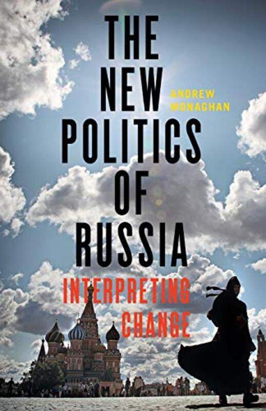 

The New Politics of Russia by Andrew Monaghan-Paperback