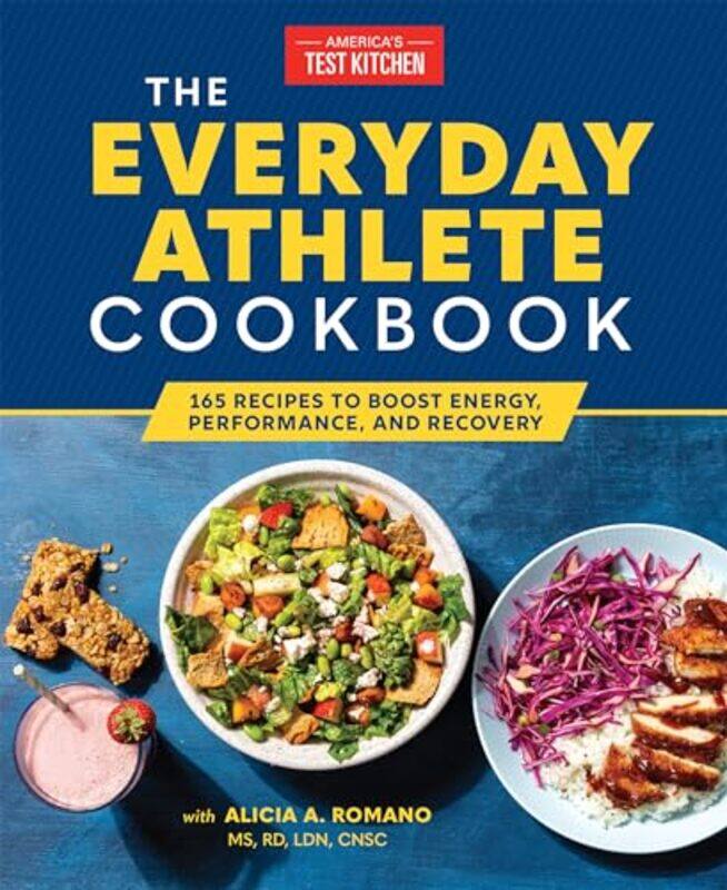 

The Everyday Athlete Cookbook 165 Recipes To Boost Energy Performance And Recovery By America'S Test Kitchen Paperback