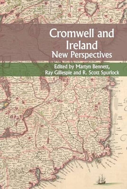 

Cromwell and Ireland by Martyn BennettRaymond GillespieR Scott Spurlock-Paperback