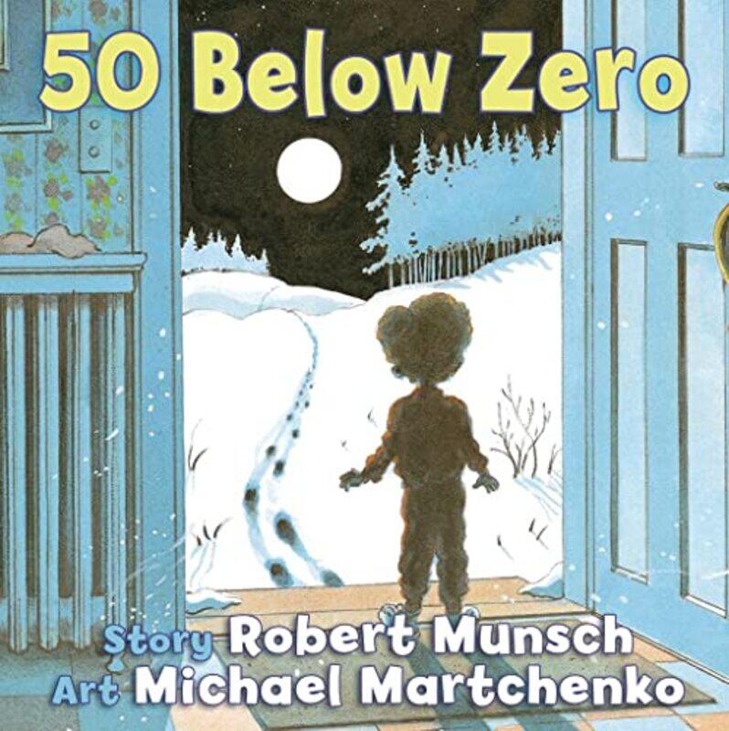 

50 Below Zero by Munsch, Robert - Martchenko, Michael - Paperback