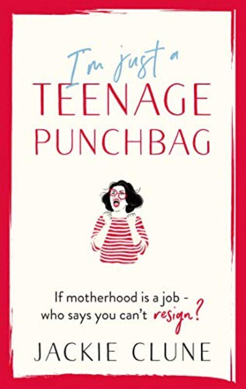 

Im Just a Teenage Punchbag by Jackie Clune-Paperback