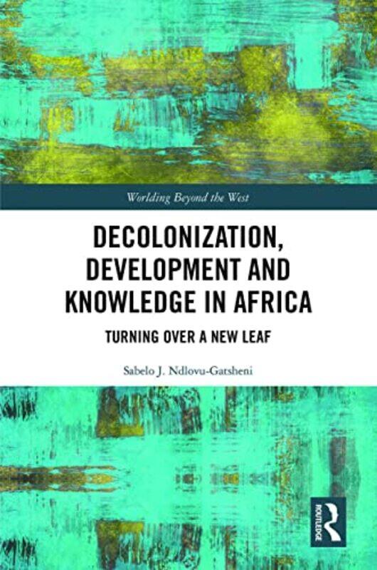 

Decolonization Development and Knowledge in Africa by Manya Colorado College USA Whitaker-Paperback