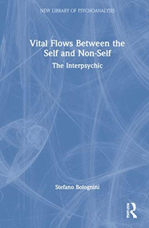 

Vital Flows Between the Self and NonSelf by Stefano Bolognini-Hardcover