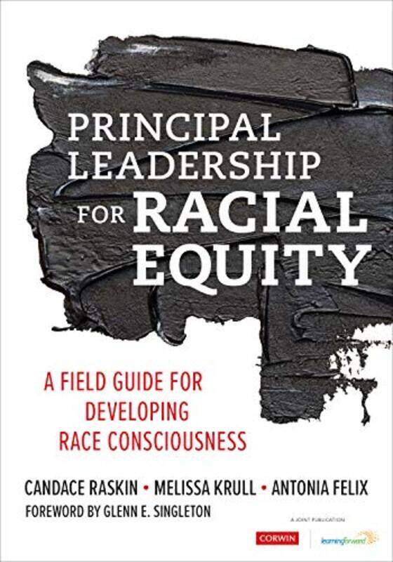 

Principal Leadership for Racial Equity by Candace RaskinMelissa KrullAntonia J Felix-Paperback