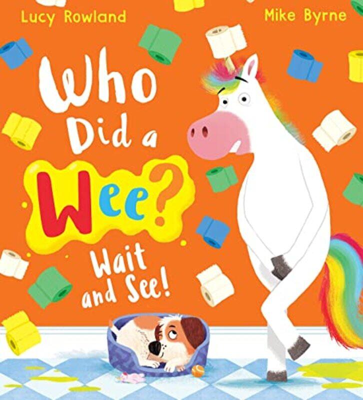 

Who Did A Wee Wait And See Pb By Lucy Rowland -Paperback