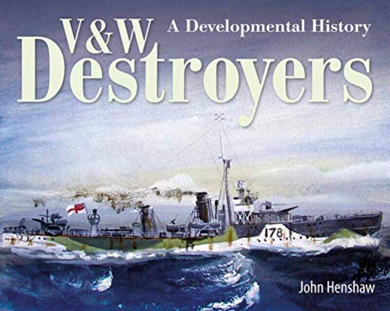 

V and W Destroyers by John Henshaw-Hardcover