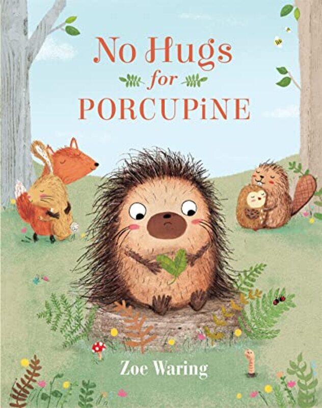 

No Hugs for Porcupine by Zoe Waring-Hardcover