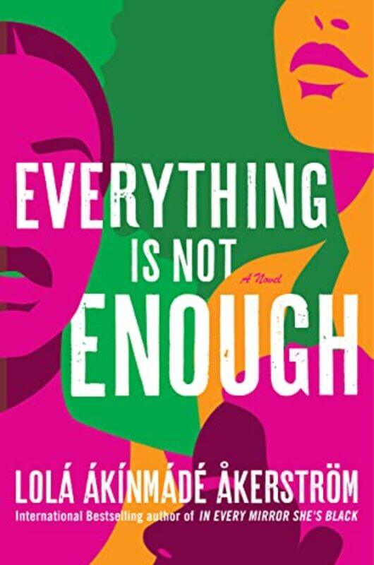 

Everything Is Not Enough by Lola Akinmade Akerstrom-Hardcover