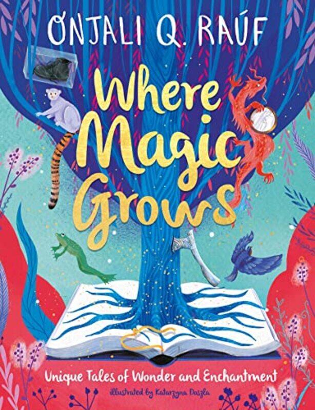 

Where Magic Grows by Onjali Q RaufKatarzyna Doszla-Hardcover