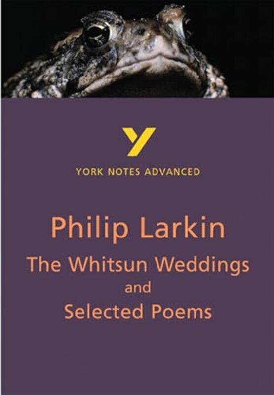 

The Whitsun Weddings and Selected Poems York Notes Advanced everything you need to study and prepare for the 2025 and 2026 exams by Philip Larkin-Pape