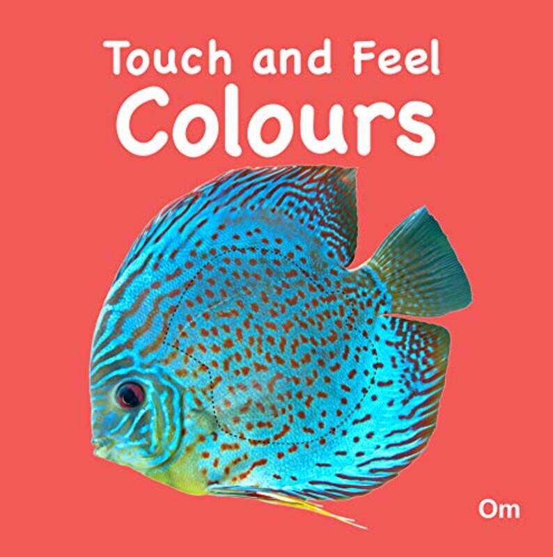 

Touch and Feel Colours,Paperback,By:Om Books Team