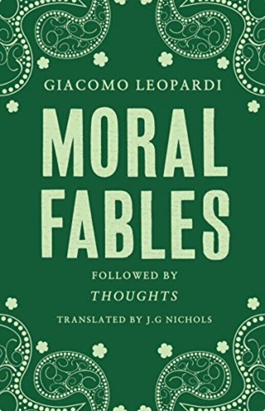 

Moral Fables by Giacomo LeopardiJG Nichols-Paperback