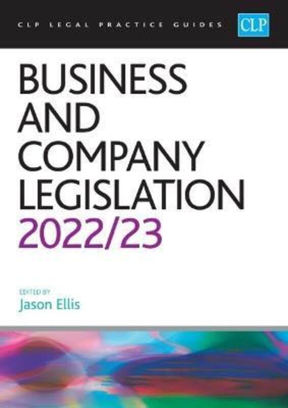 

Business and Company Legislation 2022/2023: Legal Practice Course Guides (LPC),Paperback, By:Ellis