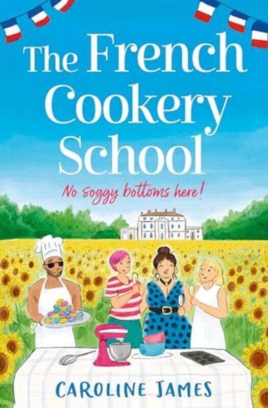 

The French Cookery School by Caroline James-Paperback