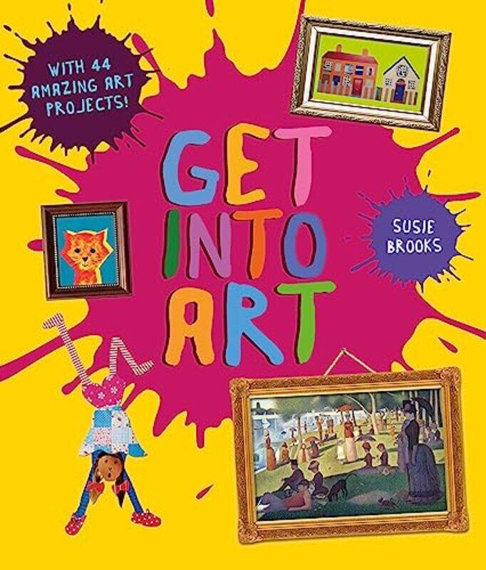 

Get Into Art By Susie Brooks -Paperback