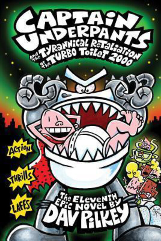 

Captain Underpants And The Tyrannical Retaliation Of The Turbo Toilet 2000, Hardcover Book, By: Scholastic