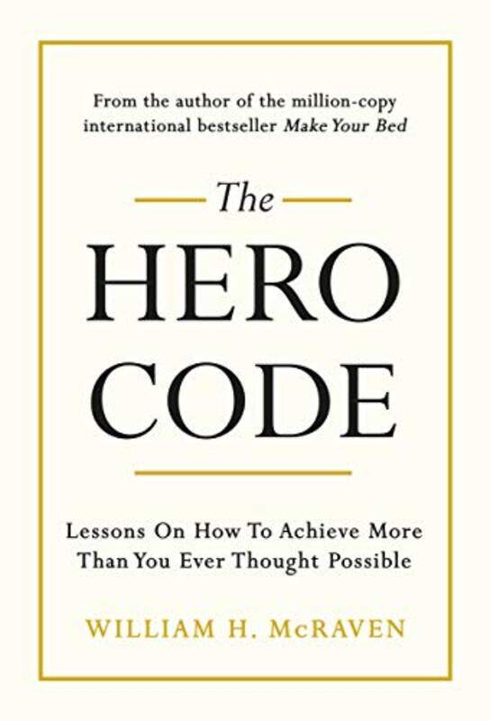 

The Hero Code by Admiral William H McRaven-Hardcover