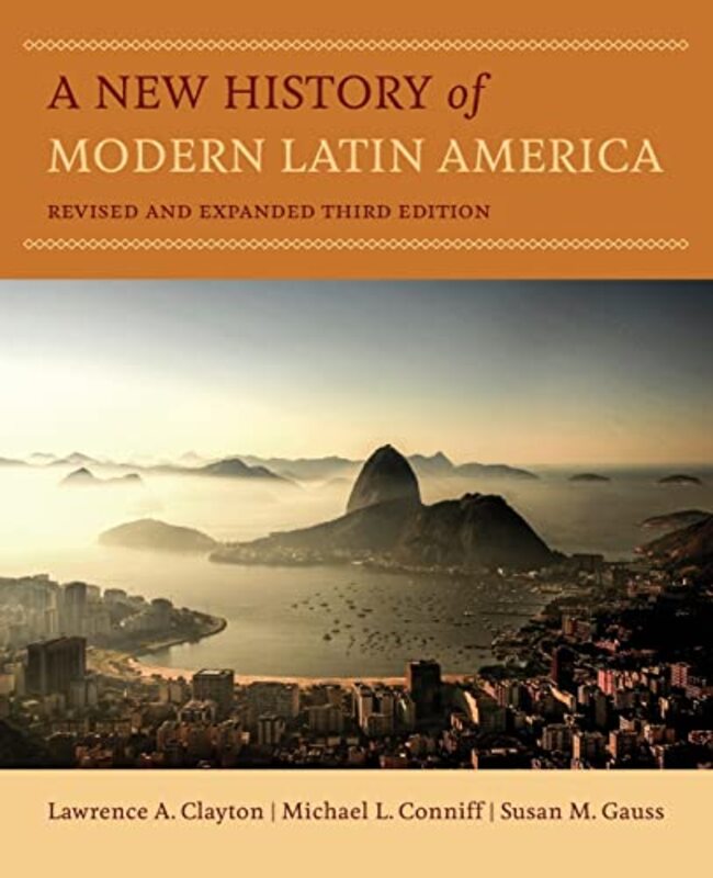 

A New History of Modern Latin America by Lawrence A ClaytonMichael L ConniffSusan M Gauss-Paperback