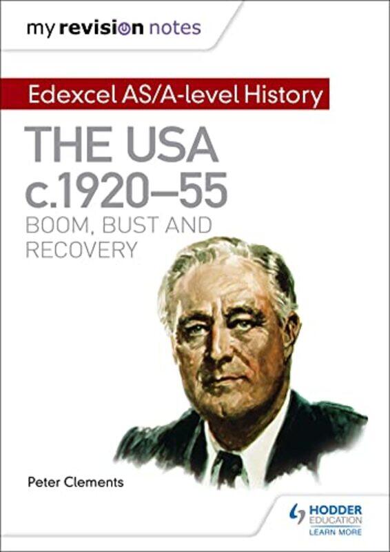 

My Revision Notes Edexcel Asalevel History The Usa C192055 Boom Bust And Recovery By Peter Clements...Paperback