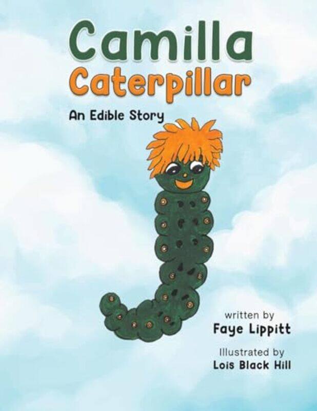 

Camilla Caterpillar by Faye Lippitt-Paperback