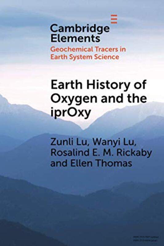 

Earth History of Oxygen and the iprOxy by Zunli Syracuse University, New York LuWanyi Syracuse University, New York LuRosalind E M University of Oxfor