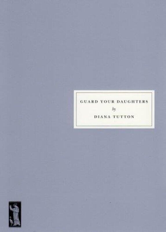 

Guard Your Daughters by Diana Tutton-Paperback