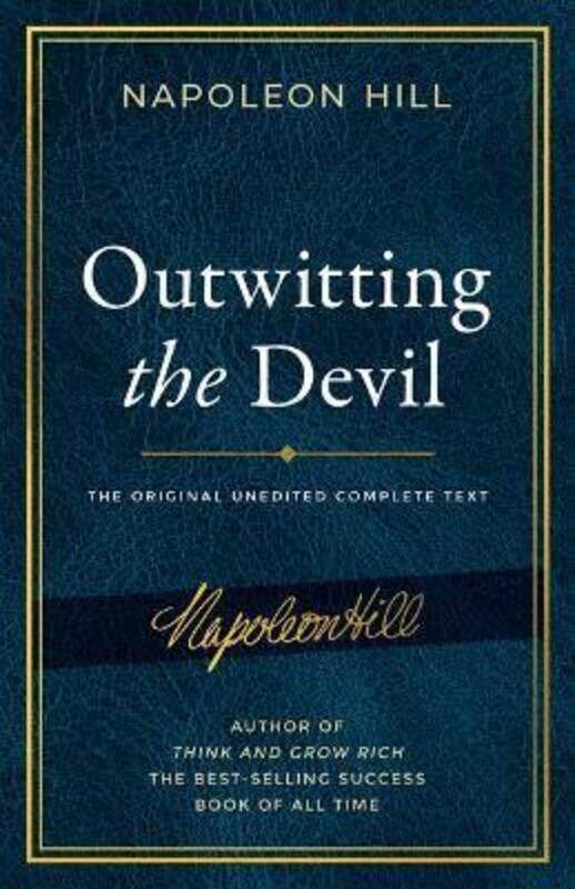 

Outwitting the Devil: The Complete Text, Reproduced from Napoleon Hill's Original Manuscript, Includ