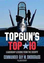 Topguns Top 10 Leadership Lessons from the Cockpit by Snodgrass, Guy M - Hardcover