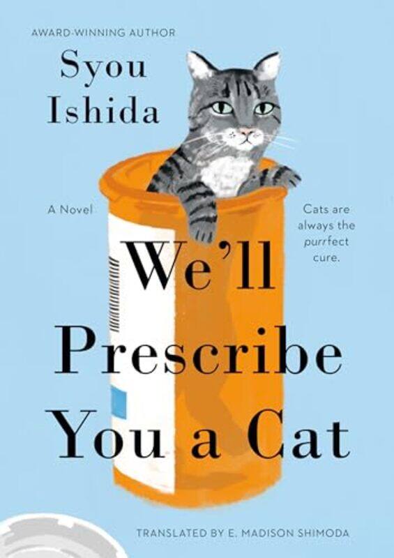 

Well Prescribe You A Cat by Ishida, Syou - Shimoda, E. Madison - Hardcover