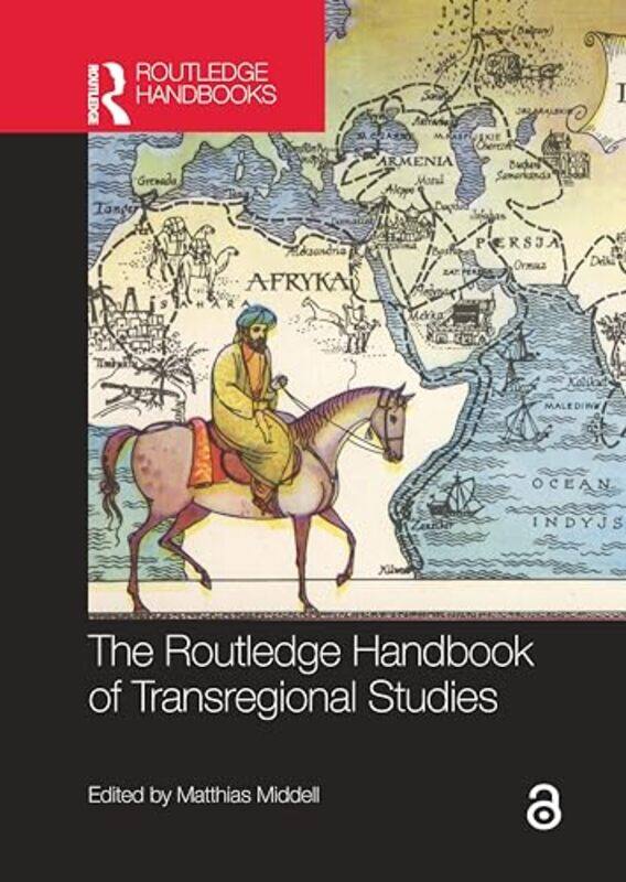 

The Routledge Handbook of Transregional Studies by Matthias Middell-Paperback