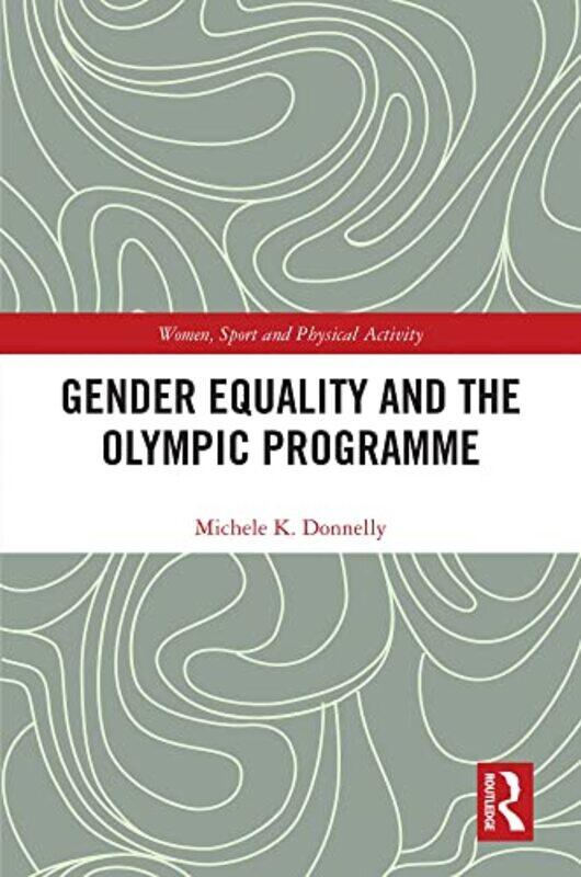 

Gender Equality and the Olympic Programme by Ann BlandfordSimon Attfield-Paperback